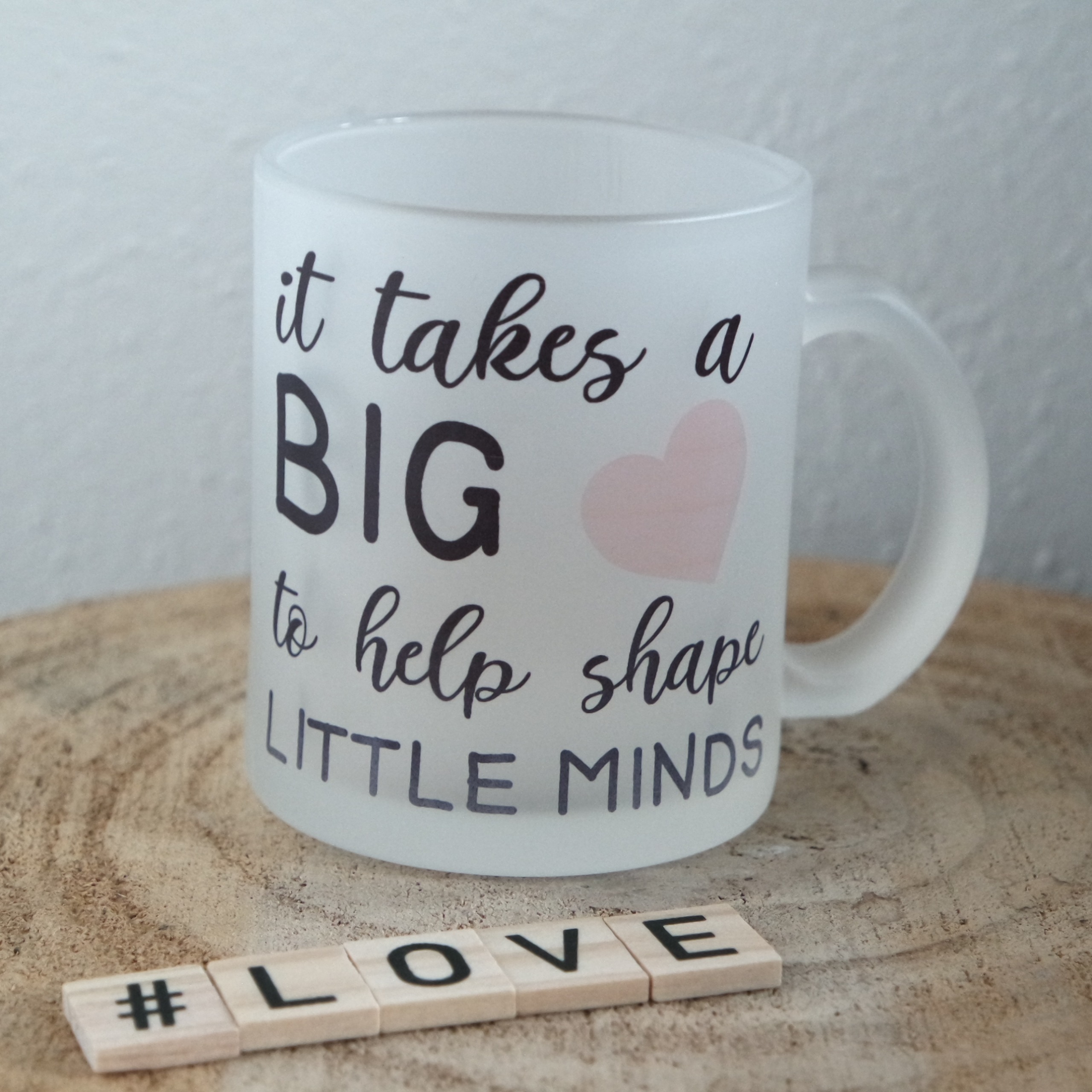 Beker it takes a big heart to help shape little minds mok frosted flexmade